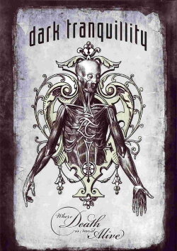 Dark Tranquillity: Where Death Is Most Alive (2009) Dark Tranquillity: Where Death Is Most Alive (2009)