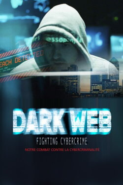 Dark Web - Fighting Cybercrime (2018) Dark Web - Fighting Cybercrime (2018)