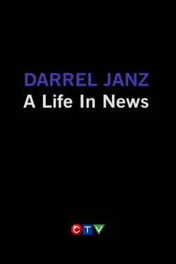 Darrel Janz: A Life in the News (2013) Darrel Janz: A Life in the News (2013)