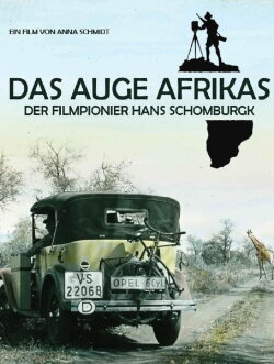 Das Auge Afrikas: Der Filmpionier Hans Schomburgk (2020) Das Auge Afrikas: Der Filmpionier Hans Schomburgk (2020)