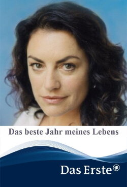 Das Beste Jahr meines Lebens (2006) Das Beste Jahr meines Lebens (2006)