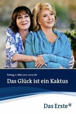 Das Glück ist ein Kaktus (2011)