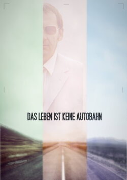 Das Leben ist keine Autobahn (2011) Das Leben ist keine Autobahn (2011)