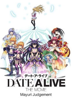 Date A Live: Mayuri Judgement (2015) Date A Live: Mayuri Judgement (2015)