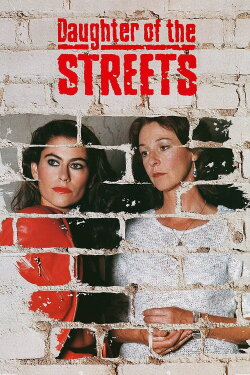 Daughter of the Streets (1990) Daughter of the Streets (1990)