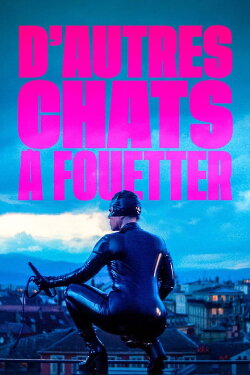D'autres chats à fouetter (2023) D'autres chats à fouetter (2023)