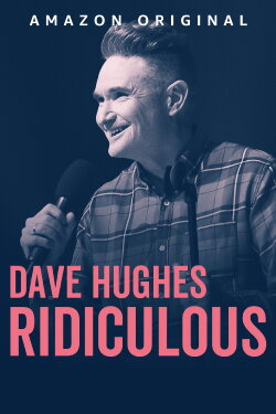 Dave Hughes: Ridiculous (2023) Dave Hughes: Ridiculous (2023)