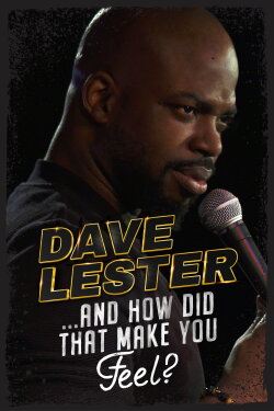 Dave Lester: And How Did That Make You Feel? (2023) Dave Lester: And How Did That Make You Feel? (2023)