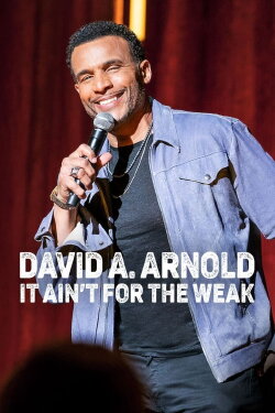 David A. Arnold: It Ain't for the Weak (2022) David A. Arnold: It Ain't for the Weak (2022)