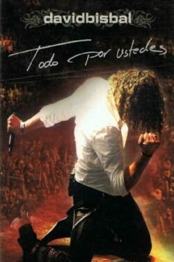 David Bisbal - Todo por Ustedes (2005) David Bisbal - Todo por Ustedes (2005)