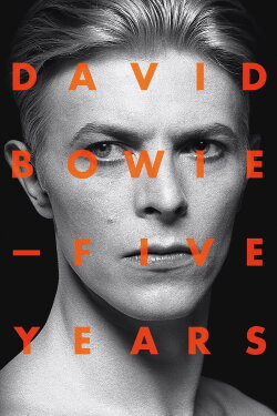 David Bowie: Five Years (2013) David Bowie: Five Years (2013)