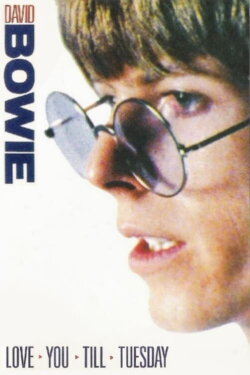 David Bowie: Love You Till Tuesday (1969) David Bowie: Love You Till Tuesday (1969)