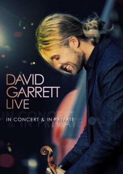 David Garrett LIVE - In Concert & In Private (2011) David Garrett LIVE - In Concert & In Private (2011)