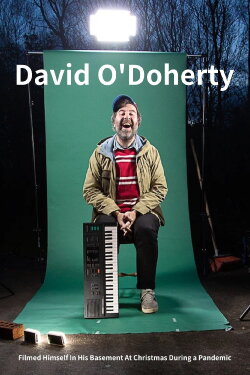 David O'Doherty Filmed Himself In His Basement At Christmas During a Pandemic (2020) David O'Doherty Filmed Himself In His Basement At Christmas During a Pandemic (2020)
