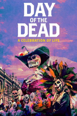 Day of the Dead: A Celebration of Life (2021) Day of the Dead: A Celebration of Life (2021)