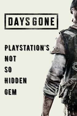 Days Gone: PlayStation's Not So Hidden Gem (2021) Days Gone: PlayStation's Not So Hidden Gem (2021)