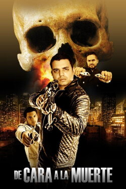 De Cara a la Muerte (2013) De Cara a la Muerte (2013)