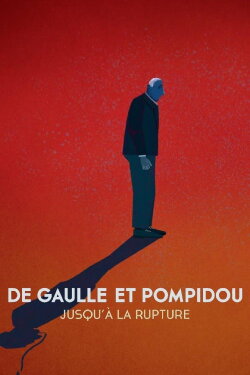 De Gaulle et Pompidou : jusqu'à la rupture (2018) De Gaulle et Pompidou : jusqu'à la rupture (2018)