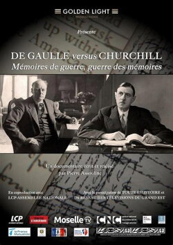 De Gaulle vs Churchill : Mémoires de guerre, guerre des mémoires (2024) De Gaulle vs Churchill : Mémoires de guerre, guerre des mémoires (2024)