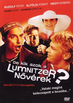 De kik azok a Lumnitzer nővérek? (2006) De kik azok a Lumnitzer nővérek? (2006)