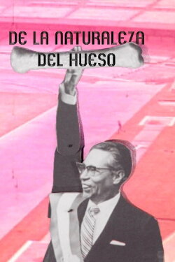 De la Naturaleza del Hueso (2018)