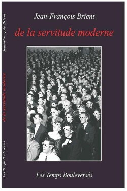 De la servitude moderne (2009)