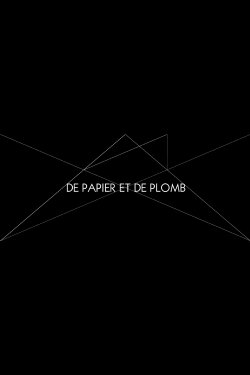 De papier et de plomb (2017) De papier et de plomb (2017)