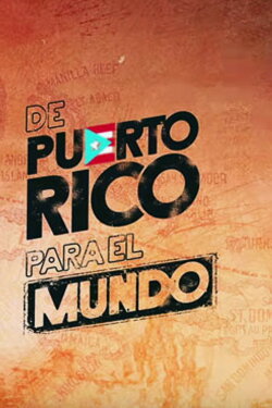 De Puerto Rico para el mundo (2016) De Puerto Rico para el mundo (2016)