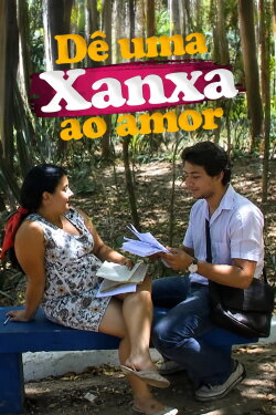 Dê Uma Xanxa ao Amor (2010) Dê Uma Xanxa ao Amor (2010)