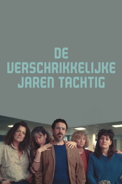 De verschrikkelijke jaren tachtig (2022) De verschrikkelijke jaren tachtig (2022)