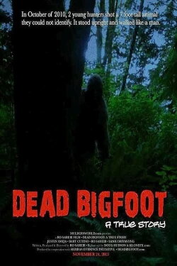 Dead Bigfoot: A True Story (2013) Dead Bigfoot: A True Story (2013)
