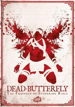 Dead Butterfly: The Prophecy of Suffering Bible (2019) Dead Butterfly: The Prophecy of Suffering Bible (2019)
