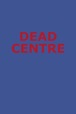 Dead Centre (2017)