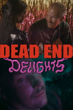 Dead End Delights (2022) Dead End Delights (2022)