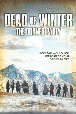 Dead of Winter: The Donner Party (2015) Dead of Winter: The Donner Party (2015)