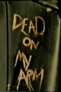 Dead On My Arm (1985) Dead On My Arm (1985)