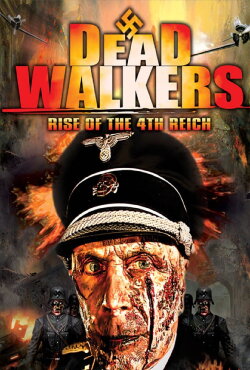 Dead Walkers: Rise of the 4th Reich (2014) Dead Walkers: Rise of the 4th Reich (2014)