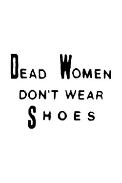 Dead Women Don't Wear Shoes (1990) Dead Women Don't Wear Shoes (1990)