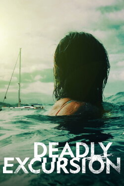 Deadly Excursion (2019) Deadly Excursion (2019)