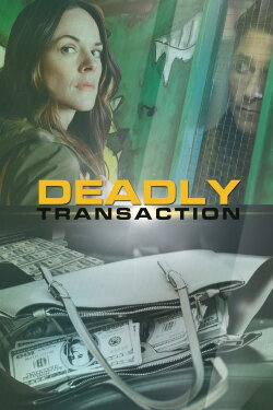 Deadly Transaction (2018) Deadly Transaction (2018)