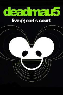 Deadmau5: Live at Earl's Court (2011) Deadmau5: Live at Earl's Court (2011)