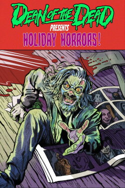Dean of the Dead Presents: Holiday Horrors (2023)
