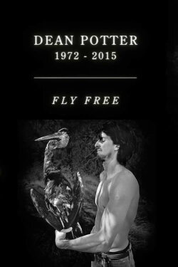 Dean Potter Tribute - Fly Free (2015) Dean Potter Tribute - Fly Free (2015)