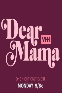 Dear Mama: A Love Letter To Moms (2018) Dear Mama: A Love Letter To Moms (2018)
