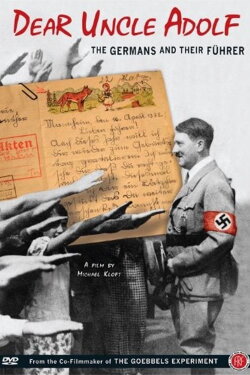 Dear Uncle Adolf: The Germans and Their Führer (2010) Dear Uncle Adolf: The Germans and Their Führer (2010)