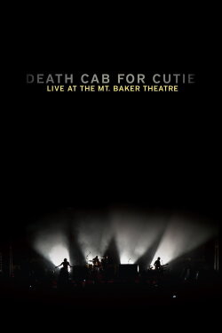 Death Cab for Cutie: Live at the Mt. Baker Theatre (2011) Death Cab for Cutie: Live at the Mt. Baker Theatre (2011)