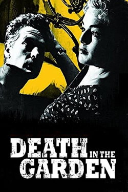 Death in the Garden (1956) Death in the Garden (1956)