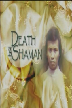 Death of a Shaman (2003) Death of a Shaman (2003)