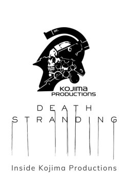 Death Stranding: Inside Kojima Productions (2019) Death Stranding: Inside Kojima Productions (2019)