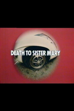 Death to Sister Mary (1974) Death to Sister Mary (1974)